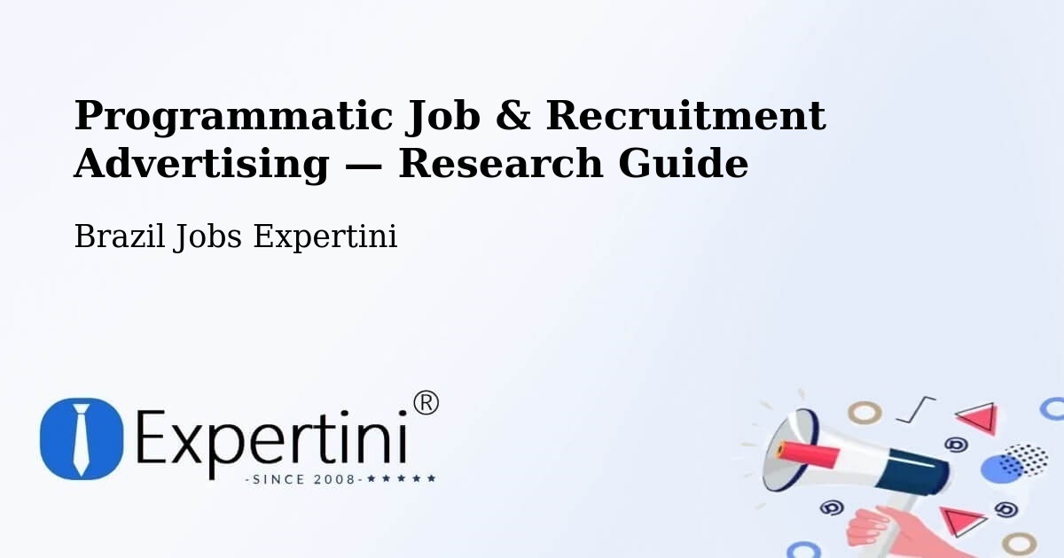 Programmatic Job & Recruitment Advertising — Research Guide – Bambuí